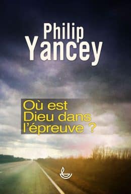 Où est Dieu dans l'épreuve ?