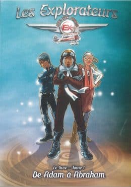 Les Explorateurs - Tome 1 - Adam à Abraham