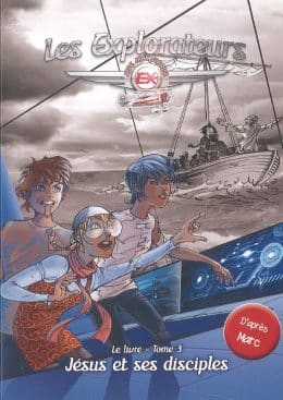 Les Explorateurs - Tome 3 - Jésus et ses disciples